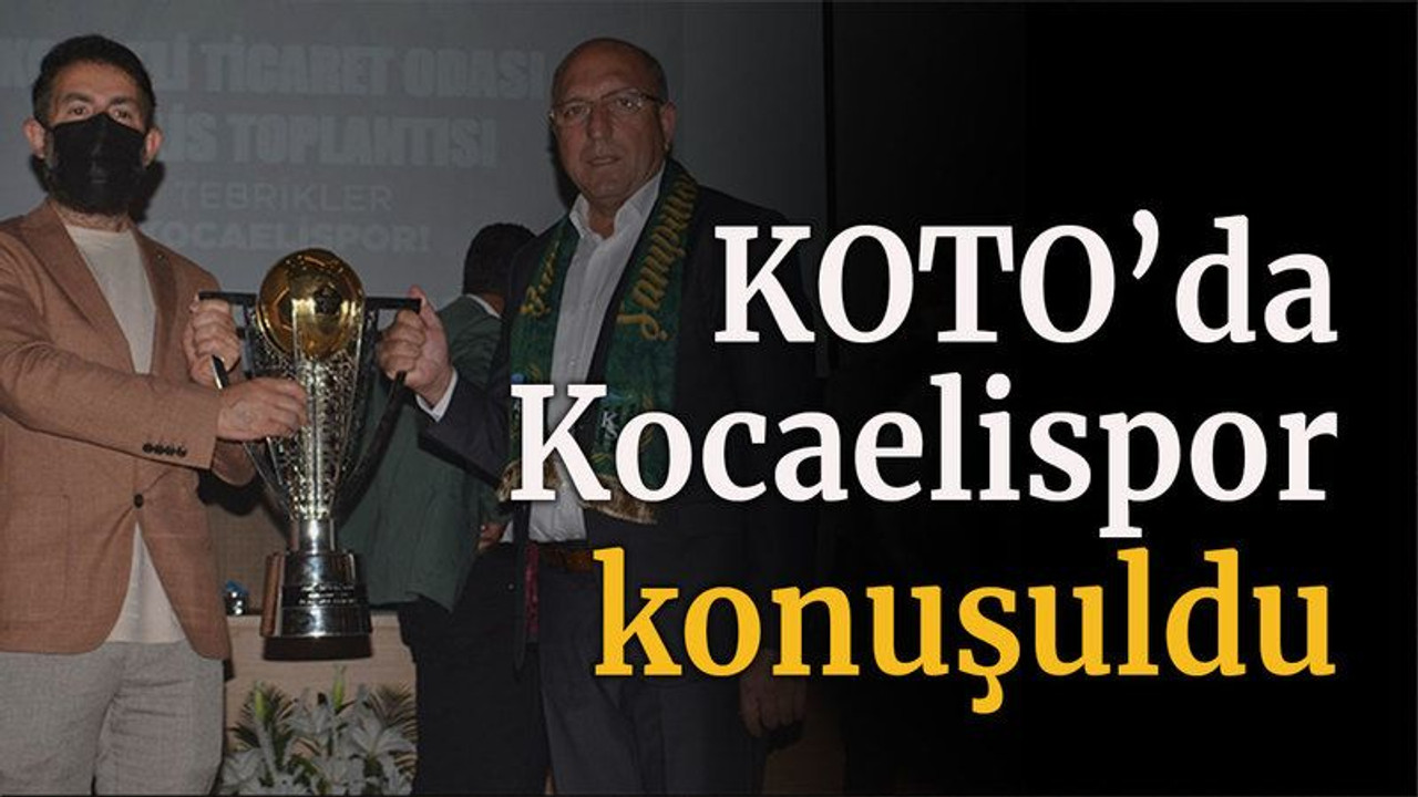 KOTO’da Kocaelispor konuşuldu